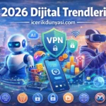 2026 Dijital Trendleri: Geleceği Şekillendiren Teknolojiler