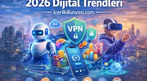 2026 Dijital Trendleri: Geleceği Şekillendiren Teknolojiler