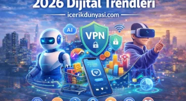 2026 Dijital Trendleri: Geleceği Şekillendiren Teknolojiler