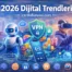2026 Dijital Trendleri: Geleceği Şekillendiren Teknolojiler