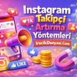 Instagram Takipçi Artırma Yöntemleri (2026 Güncel Rehber)