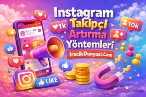 Instagram Takipçi Artırma Yöntemleri (2026 Güncel Rehber)