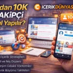 0’dan 10K Takipçi Nasıl Yapılır?