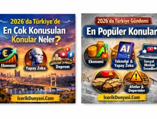 2026’da Türkiye’de En Çok Konuşulan Konular Neler?
