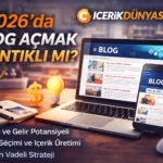 2026’da Blog Açmak Mantıklı mı?