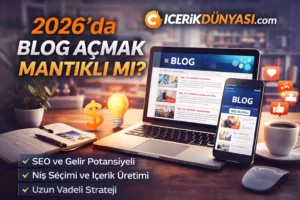 2026’da Blog Açmak Mantıklı mı?