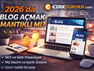2026’da Blog Açmak Mantıklı mı?