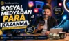 Sosyal Medyadan Para Kazanma