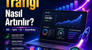 Web Sitesi Trafiği Nasıl Artırılır Detaylı Anlatım