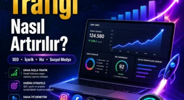 Web Sitesi Trafiği Nasıl Artırılır Detaylı Anlatım