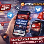 Son Dakika Haberleri Takip Etmenin En Kolay Yolları Nedir?