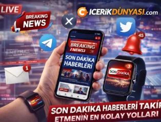 Son Dakika Haberleri Takip Etmenin En Kolay Yolları Nedir?