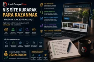 Niş Site Kurarak Para Kazanmak – Dijital Dünyada Kendi Köşenizi Yaratın