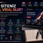 Web Siteniz Nasıl Viral Olur? Dijitalde Fark Yaratmanın Anahtarları