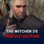 The Witcher 3’e Sürpriz Dönüş: “Songs of the Past” DLC’si ile Efsane Yeniden Canlanıyor