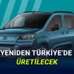 Fiat Doblo Efsanesi Türkiye’ye Geri Dönüyor: Tofaş Bursa’da Yerli Üretimle Pazar Liderliğini Güçlendiriyor