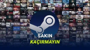Steam’den Kaçırılmayacak Fırsat: Toplam 472 TL Değerindeki Üç Oyun Kısa Süreliğine Ücretsiz!