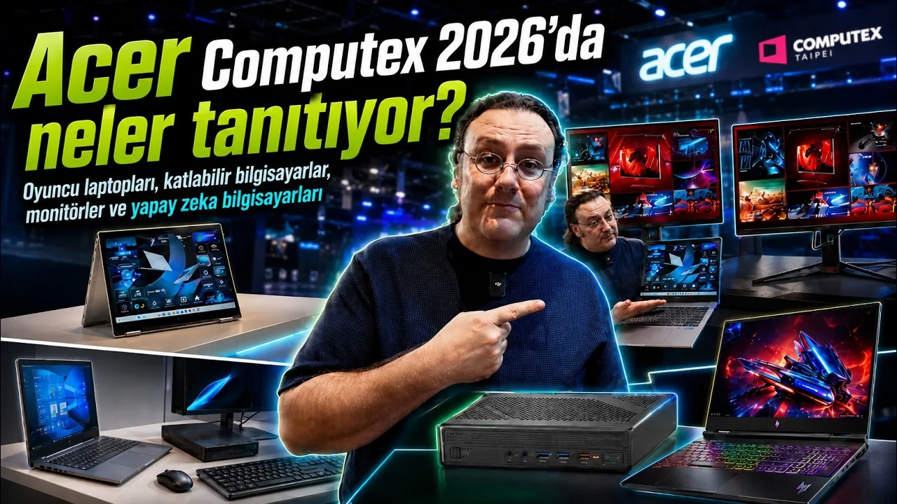 Acer'dan Computex 2026'da Yapay Zeka Destekli Yenilik Rüzgarı: AI Laptoplar, Oyun Canavarları ve Profesyonel Çözümler
