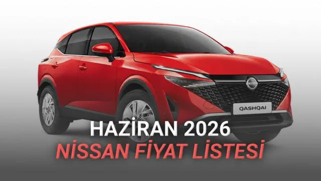 Nissan Haziran 2026 Fiyat Listesi: SUV Pazarında Hibrit ve Elektrikli Hamleler, Kampanyalı Fırsatlar