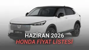 Honda Hibrit Fiyat Listesi Haziran 2026: e:HEV Modellerde Güncel Fiyatlar ve Kampanyalar Detaylı Analiz