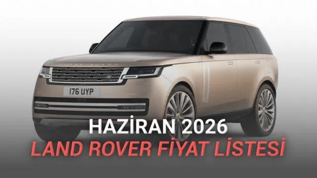 Land Rover Haziran 2026 Fiyat Listesi: Premium SUV Pazarında Hibrit Gücü ve Güncel Değişimler Land Rover Haziran 2026 Fiyat Listesi: Premium SUV Pazarında Hibrit Gücü ve Güncel Değişimler