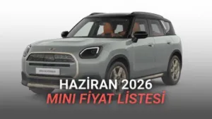 MINI Haziran 2026 Fiyat Listesi: Elektrikli Modellerden Performans Canavarlarına Kapsamlı Bakış